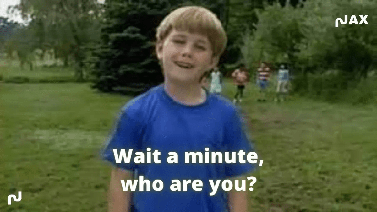 Wait a minute, who are you?